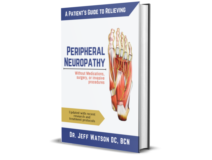 A Patient's Guide to Relieving Peripheral Neuropathy Without Medications, Surgery, or Invasive Procedures